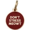 Two Tails Pet Company Don't Stress Meowt Personalized Cat ID Tag 1 Two Tails Pet Company Don't Stress Meowt Personalized Cat ID Tag -Pawfect Care 211620 main. AC SS1800 V1577801320